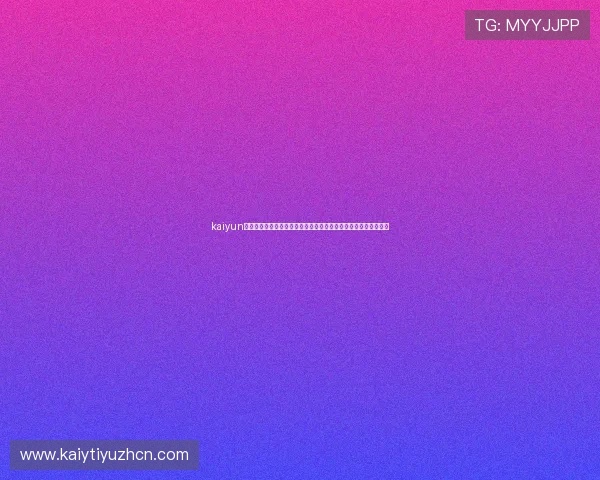 kaiyun体育官方网页入口全面指南助你轻松访问体育赛事直播与最新资讯